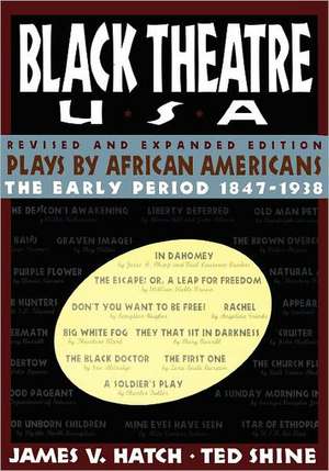 Black Theatre USA Revised and Expanded Edition, Volume 1 of a 2 Volume Set: Plays by African Americans from 1847 to 1938 de Ted Shine