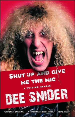 Shut Up and Give Me the Mic de Dee Snider