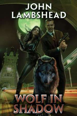 Wolf in Shadow de John Lambshead