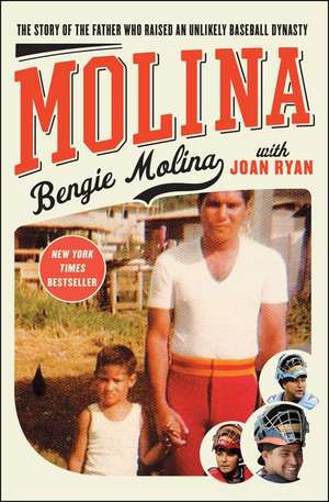 Molina: The Story of the Father Who Raised an Unlikely Baseball Dynasty de Bengie Molina