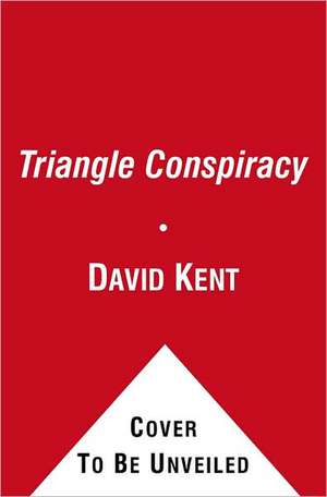 Triangle Conspiracy de David Kent