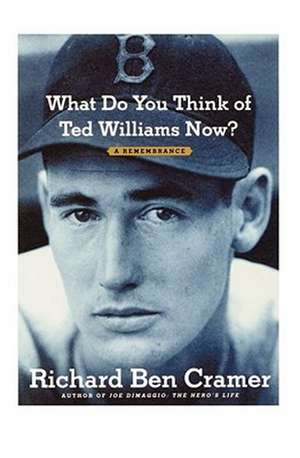 What Do You Think of Ted Williams Now?: A Remembrance de Richard Ben Cramer