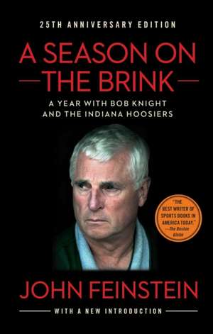 A Season on the Brink: A Year with Bob Knight and the Indiana Hoosiers de John Feinstein