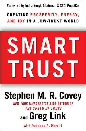 Smart Trust: Creating Prosperity, Energy, and Joy in a Low-Trust World de Stephen R. Covey