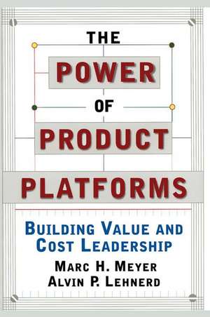 The Power of Product Platforms de Alvin P. Lehnerd