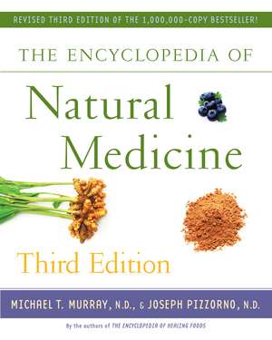 The Encyclopedia of Natural Medicine Third Edition de Michael T. Murray M.D.