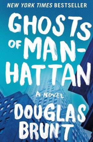 Ghosts of Manhattan de Narrator Brunt, Douglas