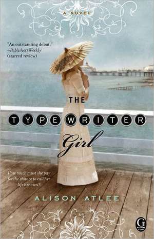 The Typewriter Girl de Alison Atlee