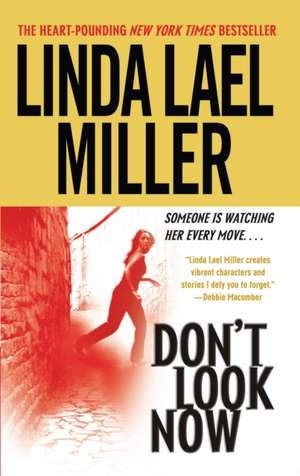 Don't Look Now: A Novel de Linda Lael Miller