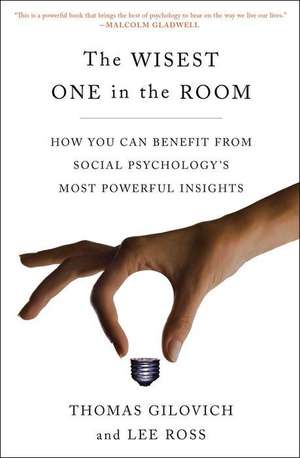 The Wisest One in the Room de Thomas Gilovich