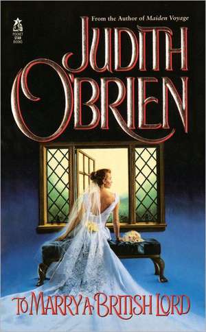 To Marry a British Lord de Judith O'Brien