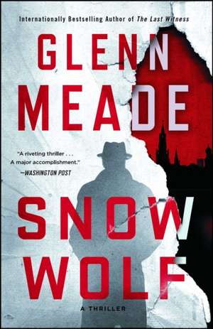 Snow Wolf: A Thriller de Glenn Meade