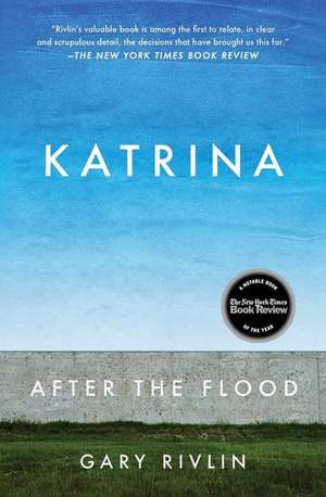 Katrina: After the Flood de Gary Rivlin