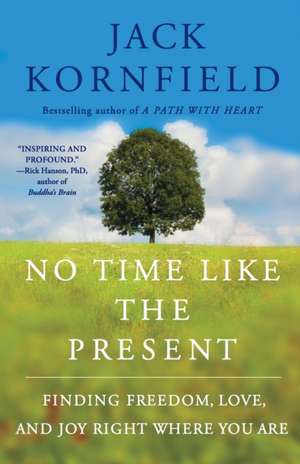 No Time Like the Present de Jack Kornfield