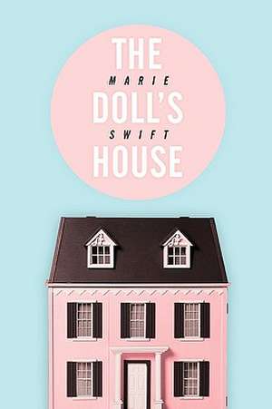 The Doll's House de Marie Swift