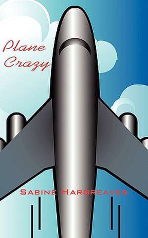 Plane Crazy de Sabine Hargreaves