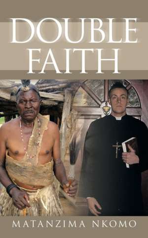 Double Faith de Mantazima Nkomo