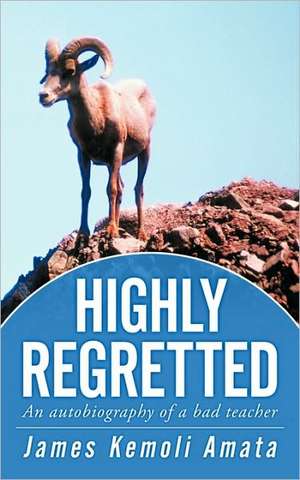 Highly Regretted de James Kemoli Amata