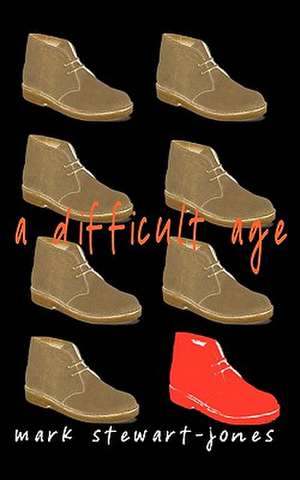 A Difficult Age de Mark Stewart Jones