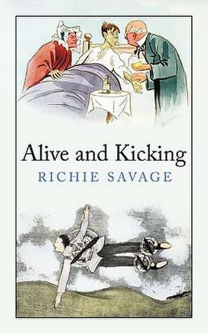 Alive and Kicking de Richie Savage