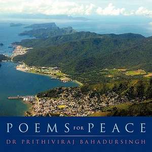 Poems for Peace de Prithiviraj Bahadursingh