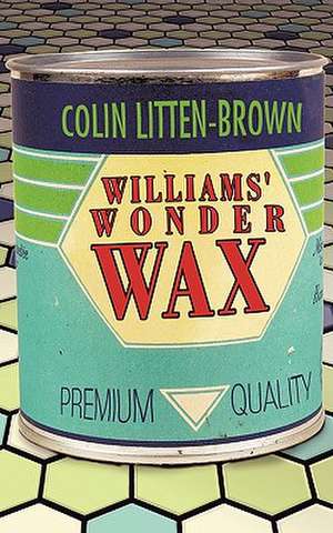 Williams' Wonder Wax de Colin Litten-Brown