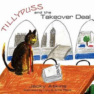 Tillypuss and the Takeover Deal de Jacky Atkins