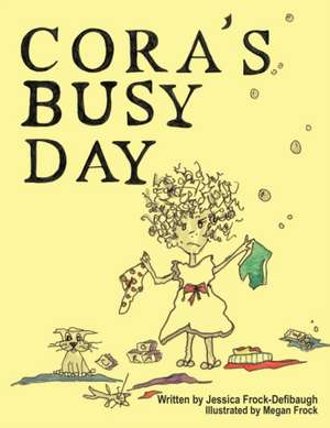 Cora's Busy Day de Jessica Frock-Defibaugh