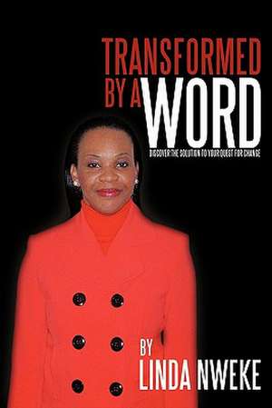 Transformed by a Word de Linda Nweke