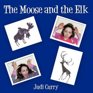 The Moose and the Elk de Judi Curry