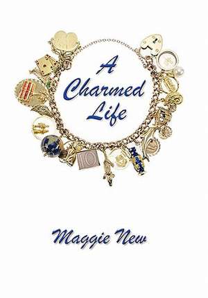 A Charmed Life de Maggie New