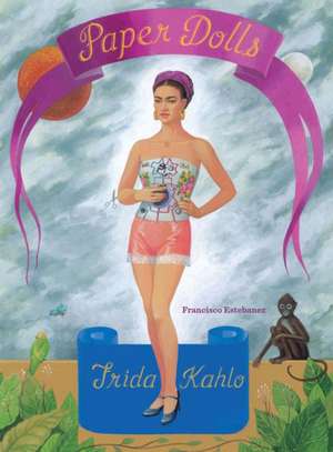 Frida Kahlo Paper Dolls de Estebanez