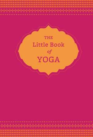 The Little Book of Yoga de Nora Isaacs