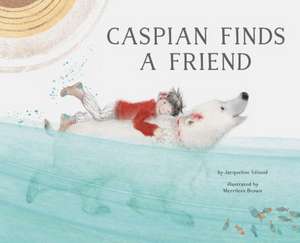 Caspian Finds a Friend de Jacqueline Veissid