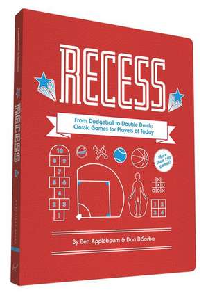 Recess: Classic Games for Players of Today de Dan Disorbo