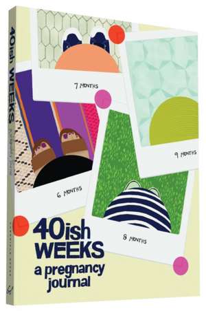 40ish Weeks de Kate Pocrass