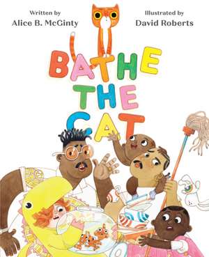 Bathe the Cat de Alice B. McGinty