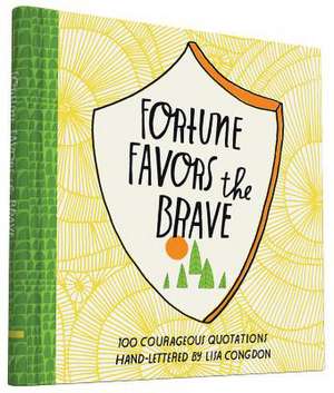 Fortune Favors the Brave de Lisa Congdon