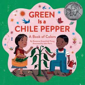 Green Is a Chile Pepper: An Illustrated Guide to Healing Herbs de Roseanne Thong