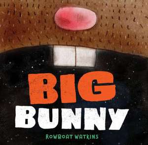 Big Bunny de Rowboat Watkins