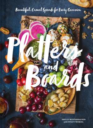 Platters and Boards de Shelly Westerhausen Worcel