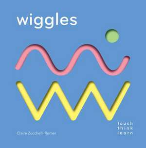 TouchThinkLearn: Wiggles de Claire Zucchelli-Romer