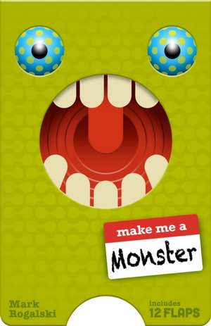 Make Me a Monster de Mark Rogalski