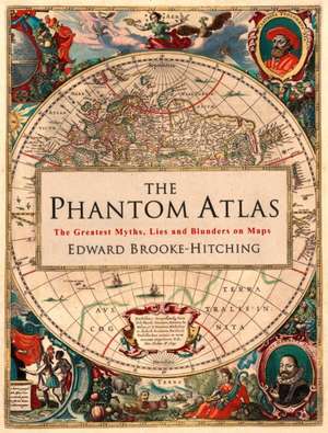 The Phantom Atlas de Edward Brooke-Hitching