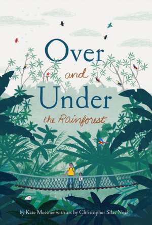 Over and Under the Rainforest de Kate Messner