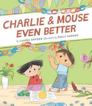 Charlie & Mouse Even Better: Book 3 in the Charlie & Mouse Series (Beginning Chapter Books, Beginning Chapter Book Series, Funny Books for Kids, Kids Book Series) de Laurel Snyder