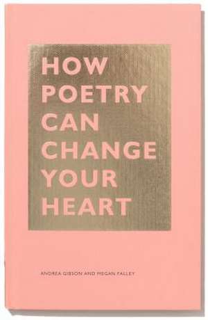 How Poetry Can Change Your Heart de Megan Falley