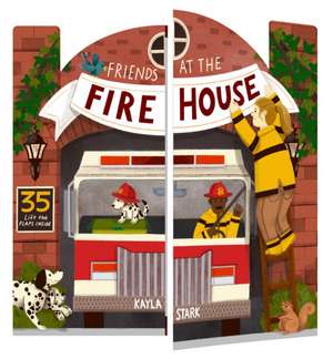 Friends at the Firehouse: Double Booked: 35 Lift-The-Flaps Inside! (Firefighter Board Books; Firetruck Books for Toddlers) de Kayla Stark