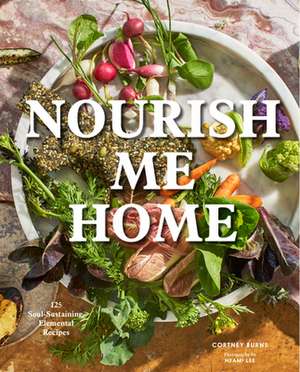 Nourish Me Home de Cortney Burns