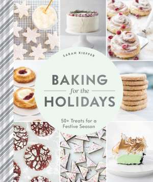 Baking for the Holidays de Sarah Kieffer